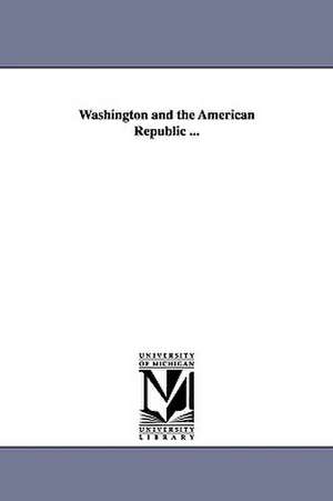 Washington and the American Republic ... de Benson John Lossing