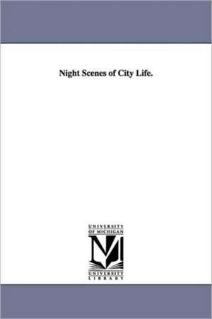 Night Scenes of City Life. de T. De Witt (Thomas De Witt) Talmage