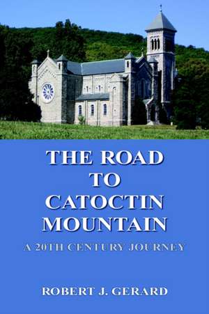 The Road to Catoctin Mountain de Robert J. Gerard