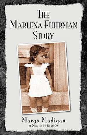 The Marlena Fuhrman Story de Margo Madigan