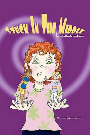 Stuck in the Middle de Shelleah Jackson