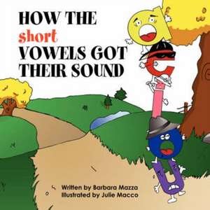 How the Short Vowels Got Their Sound de Barbara Mazza