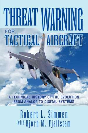 Threat Warning for Tactical Aircraft de Robert L. with Fjallstam Bjorn Simmen