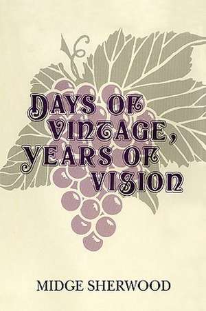 Days of Vintage, Years of Vision de Midge Sherwood