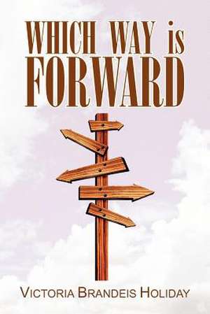 Which Way Is Forward de Victoria Brandeis Holiday