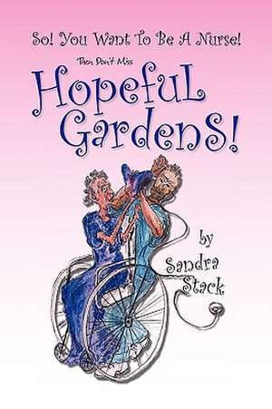 Hopeful Gardens de Sandra Stack