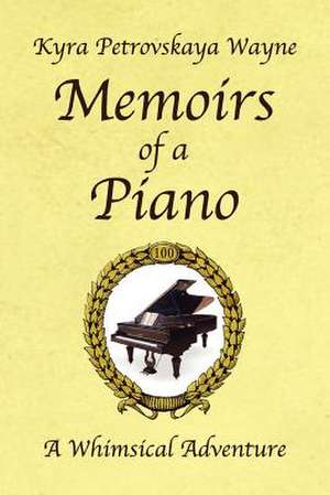 Memoirs of a Piano de Kyra Petrovskaya Wayne