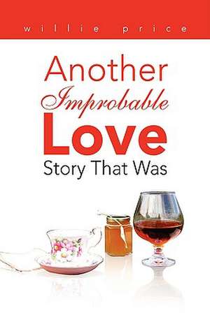 Price, W: Another Improbable Love Story That Was