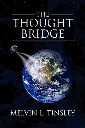 The Thought Bridge de Melvin L. Tinsley