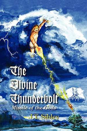 The Divine Thunderbolt de J. T. Sibley