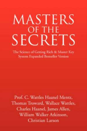 Masters of the Secrets de Carlson Wattles Haanel Tho Mentz