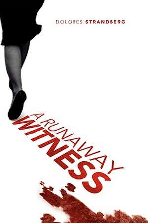 A Runaway Witness de Dolores Strandberg