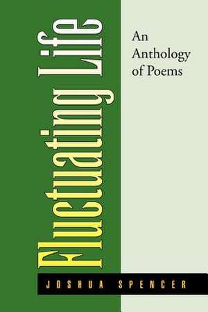 Fluctuating Life de Joshua Spencer