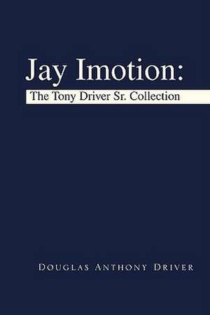 Jay Imotion de Douglas Anthony Driver