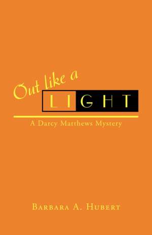 Out Like a Light de Barbara A. Hubert