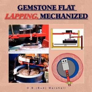 Gemstone Flat Lapping, Mechanized de O. B. (Bud) Marshall