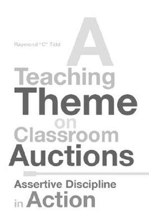 A Teaching Theme on Classroom Auctions de Raymond ''C'' Tidd