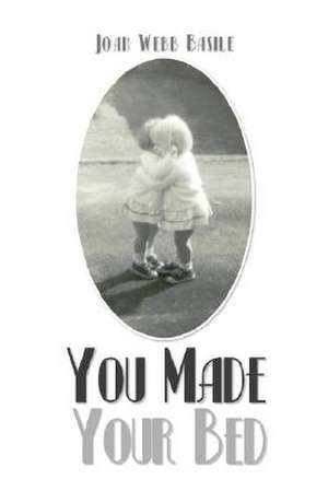 You Made Your Bed de Joan Webb Basile