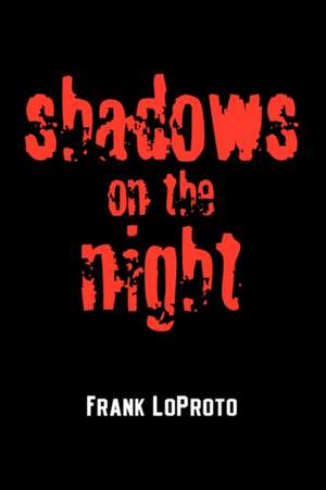 Loproto, F: Shadows on the Night