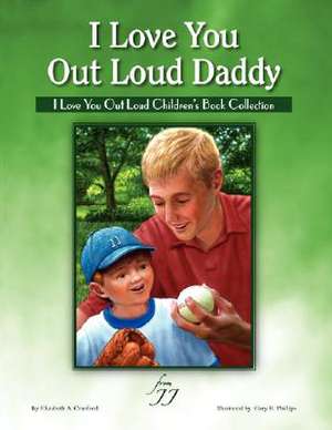 I Love You Out Loud Daddy de Elizabeth A. Cranford