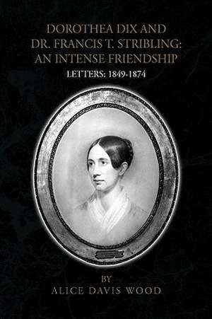 DOROTHEA DIX AND DR. FRANCIS T. STRIBLING de Alice Davis Wood