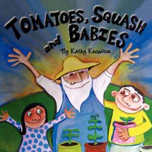 Tomatoes, Squash and Babies de Kathy Knowlton