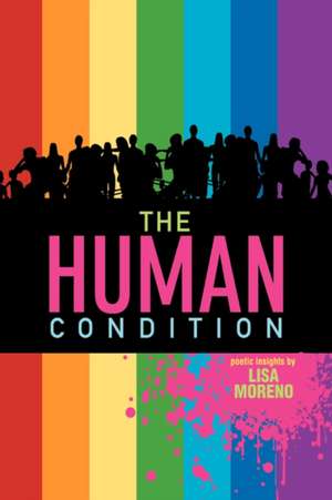 The Human Condition de Lisa Moreno