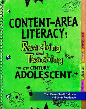 Content-Area Literacy: Reaching and Teaching the 21st Century Adolescent de Tom Bean