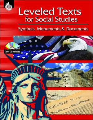 Leveled Texts for Social Studies: Symbols, Monuments, and Documents de Debra Housel