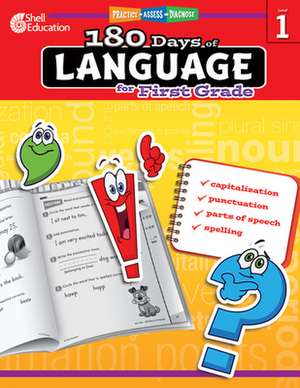 180 Days of Language for First Grade (Level 1): Practice, Assess, Diagnose de Christine Dugan