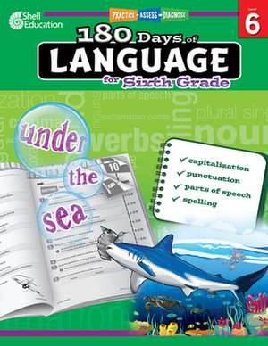 180 Days of Language for Sixth Grade (Level 6): Practice, Assess, Diagnose de Suzanne Barchers