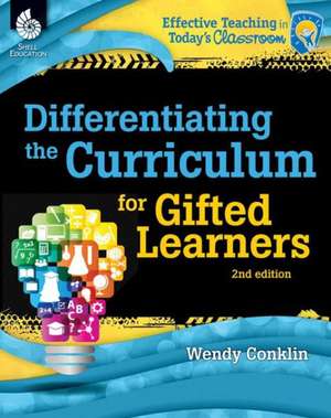 Differentiating the Curriculum for Gifted Learners ( Edition 2): Techniques for Supporting Rigorous Literacy Instruction de Wendy Conklin