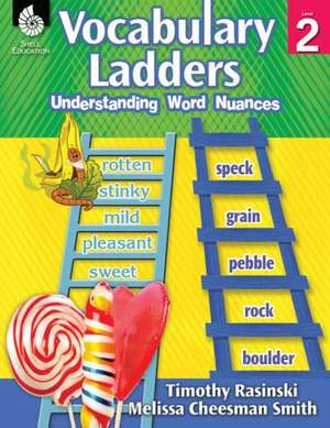 Vocabulary Ladders: Understanding Word Nuances de Timothy Rasinski