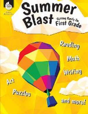 Summer Blast: Getting Ready for First Grade (Grade 1) de Jodene Smith