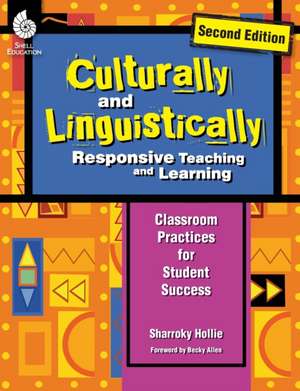 Culturally and Linguistically Responsive Teaching and Learning de Sharroky Hollie