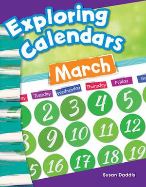 Exploring Calendars de Daddis, Susan