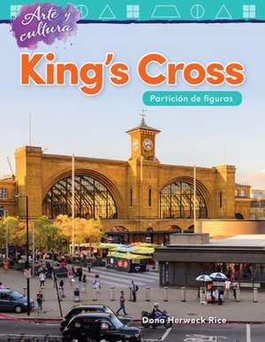 Arte Y Cultura: King's Cross de Dona Herweck Rice