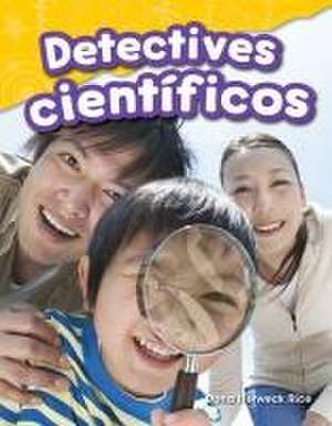 Detectives Cientificos (Science Detectives) (Spanish Version) (Grade 1) de Dona Herweck Rice