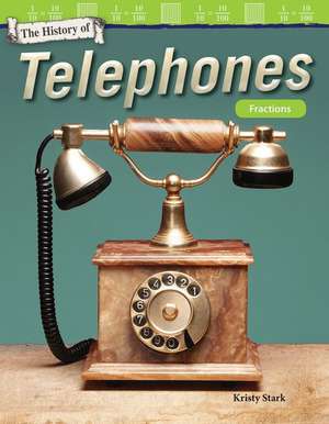 The History of Telephones de Kristy Stark