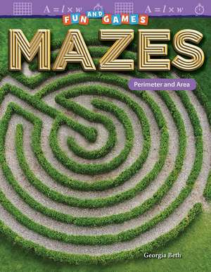 Fun and Games: Mazes: Perimeter and Area de Georgia Beth