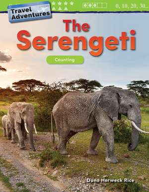 Travel Adventures: The Serengeti de Dona Herweck Rice