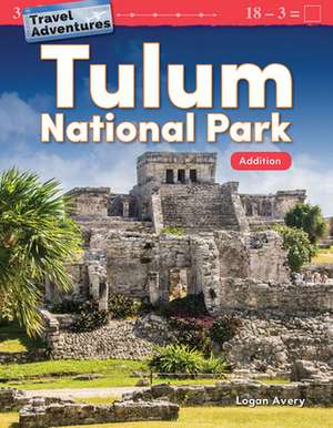 Travel Adventures: Tulum National Park: Addition de Logan Avery