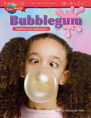 Your World: Bubblegum de Darlene Misconish Tyler