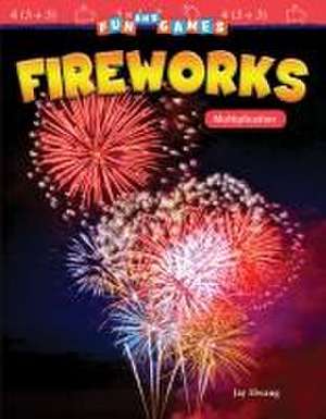 Fun and Games: Fireworks: Multiplication de Jay Hwang