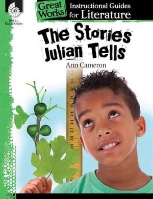 The Stories Julian Tells, Level K-3 de Ann Cameron