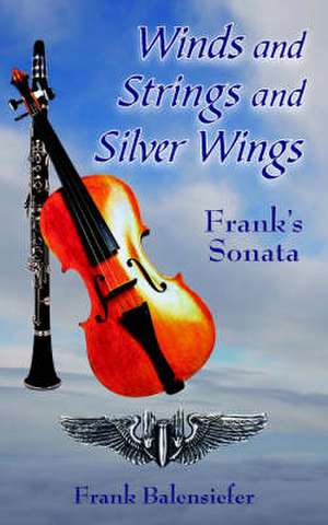 Winds and Strings and Silver Wings de Frank Balensiefer