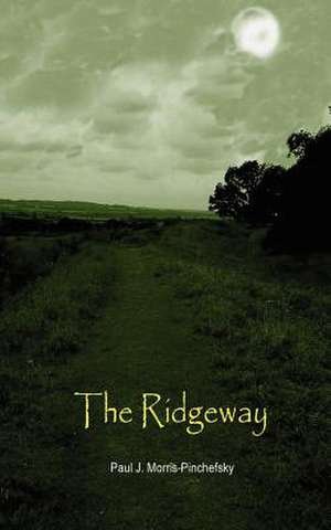 The Ridgeway de Paul J. Morris-Pinchefsky