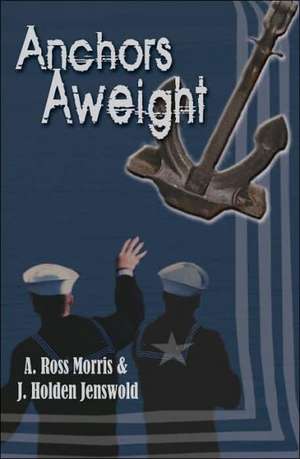 Anchors Aweight de A. Ross Morris