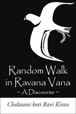 Random Walk in Ravana Vana de Chalasani Koti Ravi Kiran