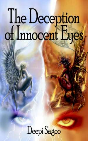 The Deception of Innocent Eyes de Deepi Sagoo